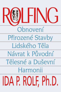 Rolfing - Obnovení přirozené stavby lidského těla